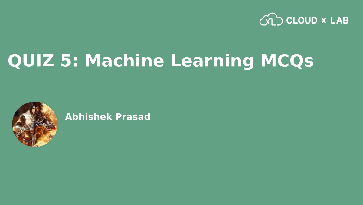 Quiz Machine Learning Mcqs Cloudxlab