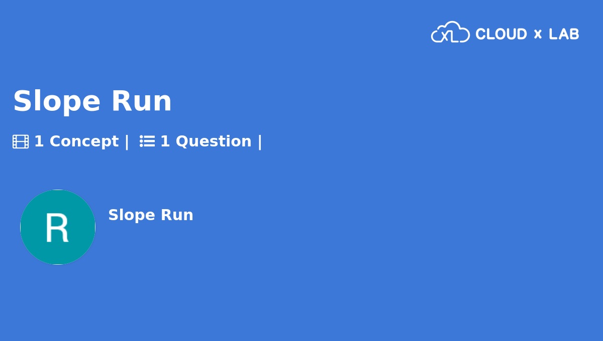 Slope Run | CloudxLab