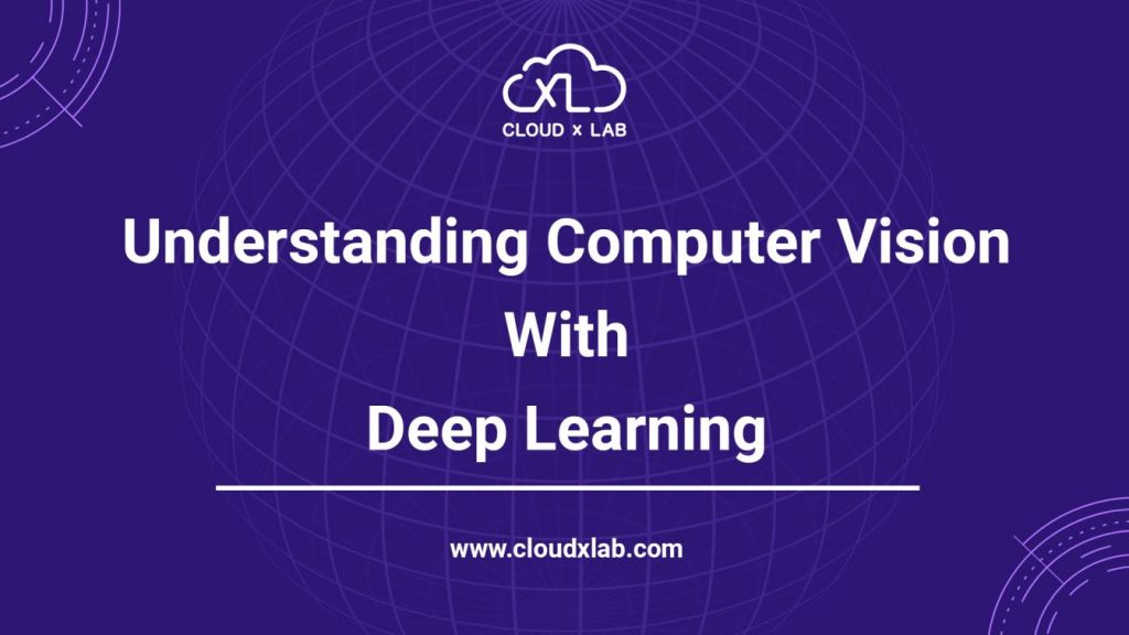 Understanding Computer Vision with Deep Learning – Free Webinar